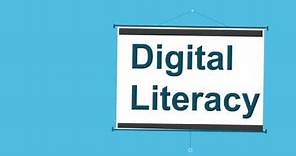 Digital literacy and why it matters