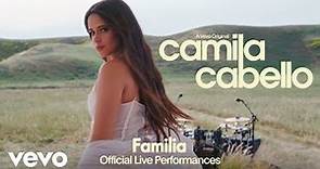 Camila Cabello - Familia (Official Live Performances) | Vevo