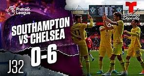 Highlights & Goals | Southampton vs. Chelsea 0-6 | Premier League | Telemundo Deportes