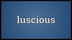 Luscious Meaning