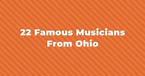 22 Of The Greatest And Most Famous Musicians From Ohio