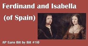 Ferdinand and Isabella of Spain: AP Euro Bit by Bit #10
