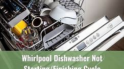 Whirlpool Dishwasher Not Starting/Finishing Cycle - Ready To DIY