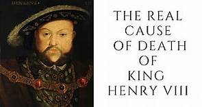 The REAL Cause Of Death Of King Henry VIII