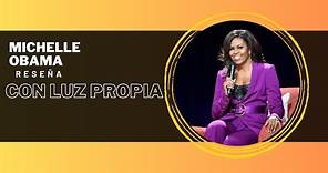 Michelle Obama- Con Luz Propia- Reseña-Viajando Entre Líneas