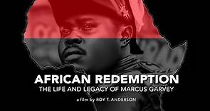 African Redemption: The Life and Legacy of Marcus Garvey - Official Trailer