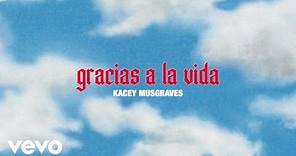 KACEY MUSGRAVES - gracias a la vida (official audio)