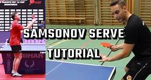 SAMSONOV SERVE TUTORIAL | How to serve like Vladimir Samsonov | Advanced level tutorial