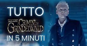 TUTTO Animali Fantastici 2 I crimini di Grindelwald in 5 minuti | Riassunto ITALIANO completo