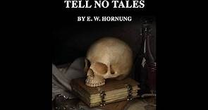 Dead Men Tell No Tales by Ernest William Hornung - Audiobook