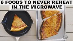 6 Foods You Should Never Reheat in the Microwave | Food Network