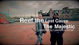 REEF THE LOST CAUZE "THE MAJESTIC" (OFFICIAL VIDEO) DIRECTED BY: LAWRENCE ARNELL