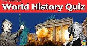 The Ultimate World History Quiz - Are You a History Buff?