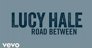 Lucy Hale - Road Between (Audio Only)