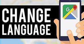 How To Change Google Maps Language To English