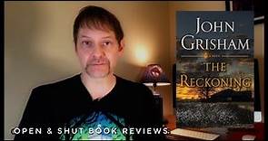 The Reckoning by John Grisham: Open & Shut Book Reviews