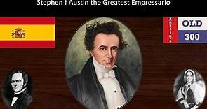Stephen F. Austin the Greatest Empressario