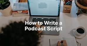 Podcast Script: How to Write One [Free Templates & Examples]