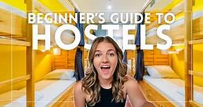 Beginner's Guide to Hostels: Everything You Need to Know About Staying in a HOSTEL