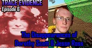 Trace Evidence - 006 - Dorothy Scott & Jesse Ross