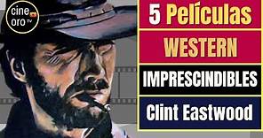 Top 5 Mejores Peliculas Del Oeste de Clint Eastwood | 2021 | CINEORO Western