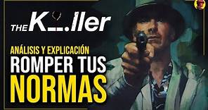THE KILLER | ANÁLISIS Y EXPLICACIÓN: Romper tus Normas