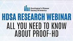 HDSA RESEARCH WEBINAR: All You Need To Know About PROOF-HD
