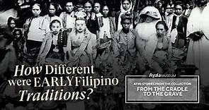 How Different were Early Filipino Traditions? | ATIN: Stories from the Collection
