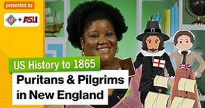 Puritans & Pilgrims in New England | US History to 1865 | Study Hall
