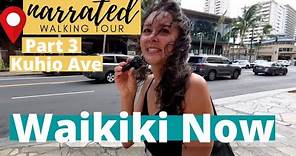 WAIKIKI NOW | Narrated Walking Tour, Kuhio Ave | OAHU