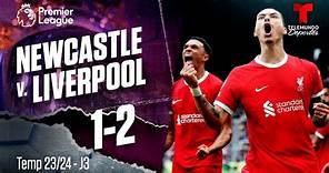 Newcastle v. Liverpool 1-2 / J3 / Temp 23-24 | Premier League | Telemundo Deportes