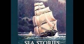 Sea Stories (FULL Audiobook)