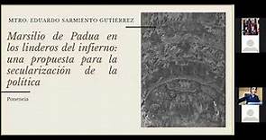 "Marsilio de Padua en los linderos del Infierno" - Mtro. Eduardo Sarmiento