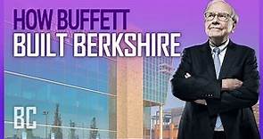 How Buffett Did It: Building Berkshire Hathaway