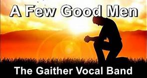 A Few Good Men - The Gaither Vocal Band (Lyrics)