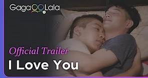 I Love You | Official Trailer | His first love's comeback could endanger his happily ever after