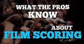 Film Scoring: What The Pros Know | Getting Started