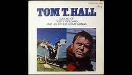 Tom T. Hall ‎– Ballad of Forty Dollars and His Other Great Songs (1969)