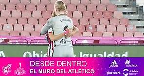 DESDE DENTRO | El muro del Atlético en la Supercopa Femenina se llama Rut Hedvig Lindahl