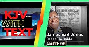 James Earl Jones Reads the book of Matthew 1-28 (KJV)