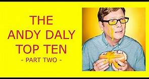 THE ANDY DALY TOP TEN - hilarious character debuts on COMEDY BANG! BANG! with SCOTT AUKERMAN - PT 2