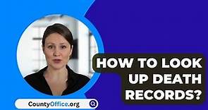 How To Look Up Death Records? - CountyOffice.org