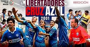 La Película 🚬 CRUZ AZUL Libertadores 2001 🏆 Equipo de Leyenda 🫡 TODOS los PARTIDOS
