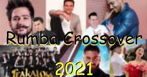 Rumba Crossover 2021(Camilo, Pipe Bueno, Silvestre Dangond, Cristian Nodal, Maluma, Romeo, Jeampi )