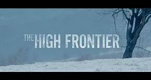 THE HIGH FRONTIER (2016) - official trailer HD