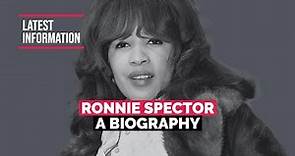 Ronnie Spector Life and Death - A Biography