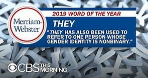 Merriam-Webster’s 2019 word of the year is “they”