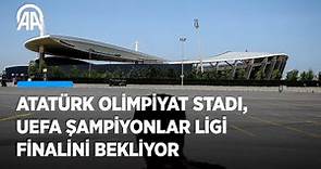 Atatürk Olimpiyat Stadı UEFA Şampiyonlar Ligi finalini bekliyor