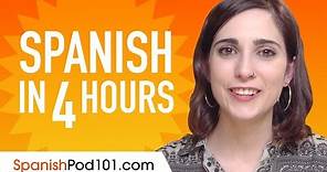 Learn Spanish in 4 Hours - ALL the Spanish Basics You Need
