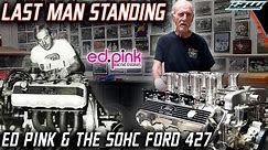 The Ford 427 SOHC: Through The Eyes of Legendary Engine Builder Ed Pink (His LAST Engine Build)